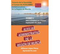 AUXILIAR ADMINISTRATIVO DE LA REGIÓN DE MURCIA - TOMO 1: TEMARIO DE OPOSICIONES 2020