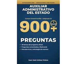 AUXILIAR ADMINISTRATIVO DEL ESTADO: Manual completo 2026 · 28 temas, 900+ preguntas comentadas, psicotécnicos y 3 simulacros · Cuerpo General Auxiliar C2