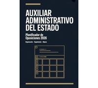 Auxiliar Administrativo del Estado - Planificador de Oposiciones 2026: Controla tus errores, mejora tu porcentaje de aciertos y optimiza tu estudio