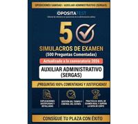Auxiliar Administrativo SERGAS. 5 Simulacros de Examen (500 Preguntas Comentadas): Grupo Auxiliar de la Función Administrativa del Servicio Gallego de ... al temario de la convocatoria 2025-2026
