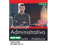 Auxiliar Administrativo (Turno Libre). Junta de Andalucía. Temario Vol. III. (OPOSICIONES)
