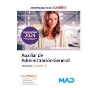 Auxiliar de Administración General del Ayuntamiento de Almería. Temario volumen 2