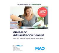 Auxiliar de Administración General del Ayuntamiento de Granada. Test del temario y supuestos prácticos
