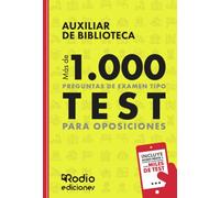 Auxiliar de Biblioteca. Más de 1.000 preguntas de examen tipo test para oposiciones