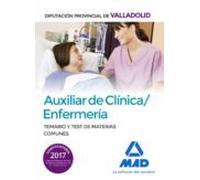 Auxiliar De Clínica/Enfermería De La Diputación Provincial De Valladolid. Temario Y Test De Materias Comunes