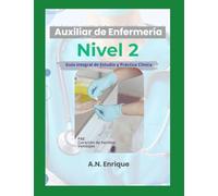Auxiliar de Enfermería; Nivel 2: Guía integral de estudio y práctica clínica (Área Salud, Materiales de estudio)