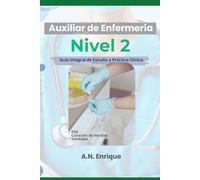 Auxiliar de Enfermería; Nivel 2: Guía integral de estudio y práctica clínica (Área Salud, Materiales de estudio)