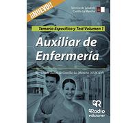 Auxiliar de Enfermería. Servicio de Salud de Castilla La Mancha (SESCAM). Temario Específico y Test. Volumen 1 (SIN COLECCION)