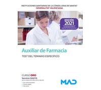 Auxiliar de Farmacia de las Instituciones Sanitarias de la Conselleria de Sanitat de la Generalitat Valenciana. Test del temario específico