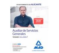 Auxiliar de Servicios Generales del Ayuntamiento de Alicante. Temario volumen 1