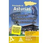 Auxiliares Administrativo De La Administración Del Principado De Asturias. Temario Bloque Ii. Derecho Administrativo Y Demás Materias. Temas 1 Al 5.