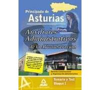 Auxiliares Administrativo De La Administración Del Principado De Asturias. Temario Y Test Bloque I. Derecho Constitucional Y Organización Administrativa.