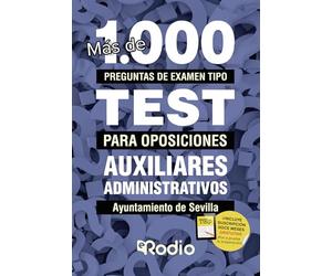 Auxiliares Administrativos. Ayuntamiento de Sevilla. Más de 1.000 preguntas de examen tipo test para oposiciones