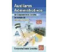 Auxiliares Administrativos De Corporaciones Locales De Andalucía. Test Del Temario General