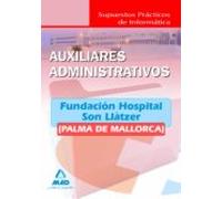 Auxiliares administrativos de la fundación hospital son llàtzer (palma de mallorca). Supuestos prácticos de informática