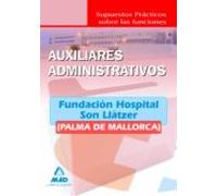 Auxiliares administrativos de la fundación hospital son llàtzer (palma de mallorca). Supuestos prácticos sobre sus funciones