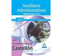 Auxiliares administrativos del ayuntamiento de castellon. Temario volumen ii