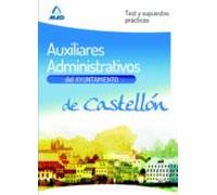Auxiliares Administrativos Del Ayuntamiento De Castellón. Test Y Supuestos Prácticos.