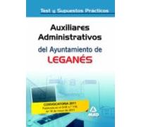 Auxiliares Administrativos Del Ayuntamiento De Leganés. Test Y Supuestos Prácticos