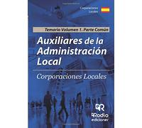 Auxiliares de la Administración Local. Corporaciones Locales. Temario. Vol 1. Parte Común (OPOSICIONES)