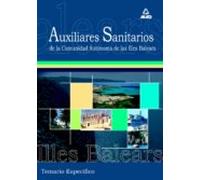 Auxiliares Sanitarios Para Las Oposiciones A La Comunidad Autonoma De Las Islas Baleares. Temario Especifico