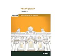 AUXILIO JUDICIAL. TEMARIO 1 (Temarios 1 Y 2 Auxilio Judicial (OC))