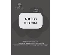AUXILIO JUDICIAL. Vol. 1: Temario elaborado por Letradas de la Administración de Justicia. Actualizado a la convocatoria publicada el 30 de diciembre de 2025.