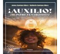 ¡Auxilio! ¡Mi Padre Es Narcisista!