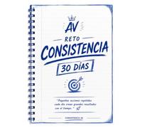 AV Reto Consistencia 30 Dias: "Pequeñas acciones repetidas cada día crean grandes resultados con el tiempo"