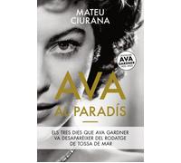 Ava al paradís. Tres misteriosos dies d'abscència al rodatge de Tossa de Mar | Mateu Ciurana