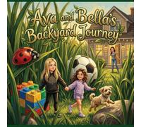 Ava and Bella's Backyard Journey (Ava and Bella's Adventure Set)