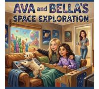 Ava and Bella's Space Exploration (Ava and Bella's Adventure Set)