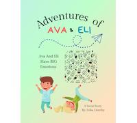 Ava and Eli Have Big Emotions (Adventures of Ava and Eli)