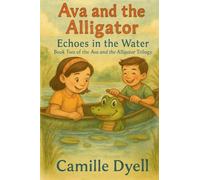 Ava and the Alligator: Echoes in the Water: 2 (The Ava and the Alligator Trilogy)