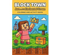 Ava and the Enchanted Crown: Drawing, Mazes, Comicsand coloring fun for children A thoughtful gift for kids } inspires creativity Critical thinking (Block Town Adventures)