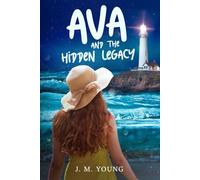 Ava and the Hidden Legacy: 2 (Ava's Summer Treasure)