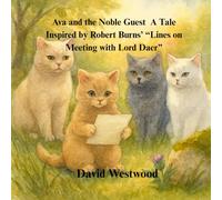 Ava and the Noble Guest A Tale Inspired by Robert Burns’ “Lines on Meeting with Lord Daer” (Robert Burns for children)