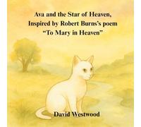 Ava and the Star of Heaven, Inspired by Robert Burns’s poem “To Mary in Heaven” (Robert Burns for children)