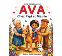 AVA chez Papi et Mamie (AVA - Les émotions)