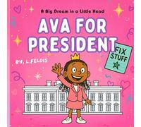 Ava For President: A Big Dream in a little Head