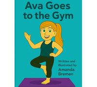 Ava Goes to the Gym: Hi, I’m Ava! (In Class With Ava)