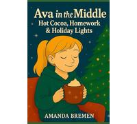 Ava in the Middle: Hot Cocoa, Homework & Holiday Lights