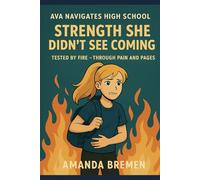 Ava Navigates High School: Strength She Didn’t See Coming