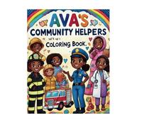 Ava’s Community Helpers Coloring Book: - A Personalized Adventure! (My Name, My Future: Community Helpers Coloring Books)