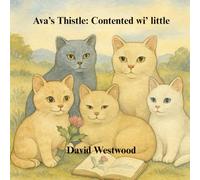 Ava’s Thistle: Contented wi’ little (Robert Burns for children)