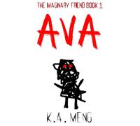 Ava: The Imaginary Friend Book 1