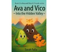 Ava & Vico - Into the Hidden Valley (Ava & Vico - Into the Hidden Valley book 2)