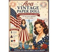 Ava Vintage Paper Doll: Celebrating America’s 250th Birthday with Vintage Patriotic Fashion & Play Scenes: 10 (Vintage Paper Doll Collection)