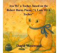 Ava Wi’ a Tocher, based on the Robert Burns Poem, “A Lass Wi A Tocher” (Robert Burns for children)