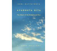 Avadhuta Gita: The Chant of The Enlightened One (Sanatan Dharma)